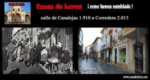 CALLE DE CANALEJAS EN 1.910 Y SU EVOLUCION HASTA CALLE CORREDERA EN 2.015