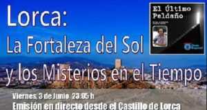 El programa de Onda Regional »El Último Peldaño» elige el Castillo de Lorca para realizar su emisión radiofónica en directo