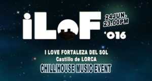 24 VIERNES – Festival Chill & House -ILof Fortaleza- ofrecerá 8 horas de música en directo desde la Fortaleza del Sol