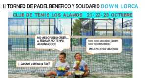 »Down Lorca» organiza su II Torneo de Pádel Benéfico los días 21, 22 y 23 de octubre en el Club de Tenis »Los Álamos’