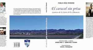 El libro »El caracol sin prisa» en el que Pablo Díaz Moreno rescata 137 relatos tradicionales de la Sierra de la Almenara será presentado este sábado en el Huerto Ruano.