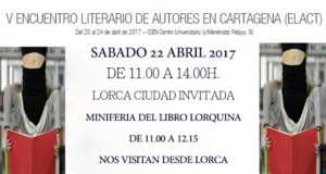 LORCA CIUDAD INVITADA AL ELACT Encuentro Literario Autores Cartagena.
