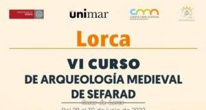 Lorca acogerá, entre el 28 y 30 de junio, el VI Curso de Arqueología Medieval de Sefarad de la Universidad Internacional del Mar