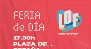 Vuelve la Feria de Día al casco histórico de Lorca con 24 conciertos que se desarrollarán en las plazas de España, Calderón y Arcoiris y la Glorieta de San Vicente
