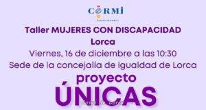 Este viernes se celebrará, en la sede de la concejalía de Igualdad, la segunda edición del Taller “Mujeres con Discapacidad” incluido Proyectos Únicas