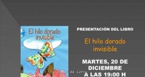 Hoy martes 20, tendrá lugar en Lorca la presentación del libro “El hilo dorado invisible”