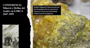Lorca, capital del azufre durante más de 100 años