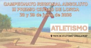 La Ciudad del Sol vuelve a decidir los títulos regionales absolutos, en el marco del III Premio Ciudad de Lorca